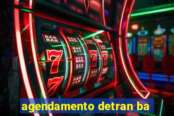 agendamento detran ba