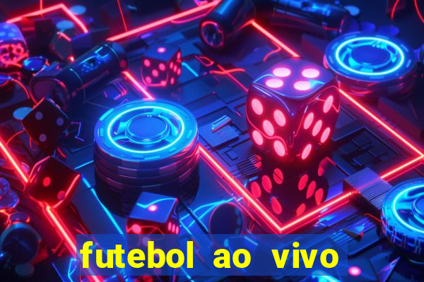 futebol ao vivo online futemax