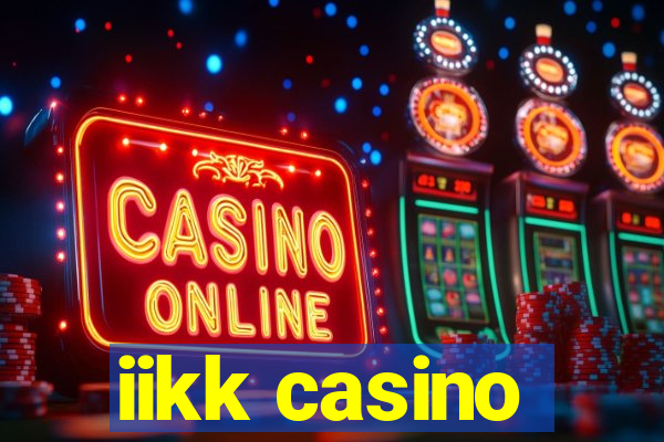 iikk casino