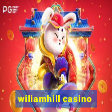 wiliamhill casino