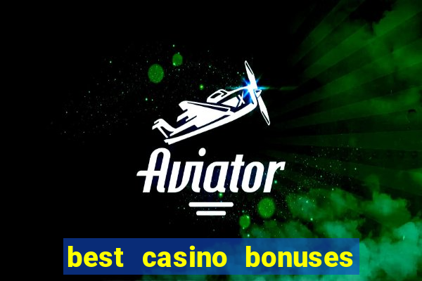 best casino bonuses king casino bonus