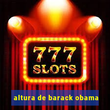 altura de barack obama