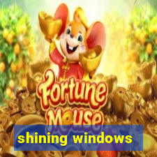 shining windows