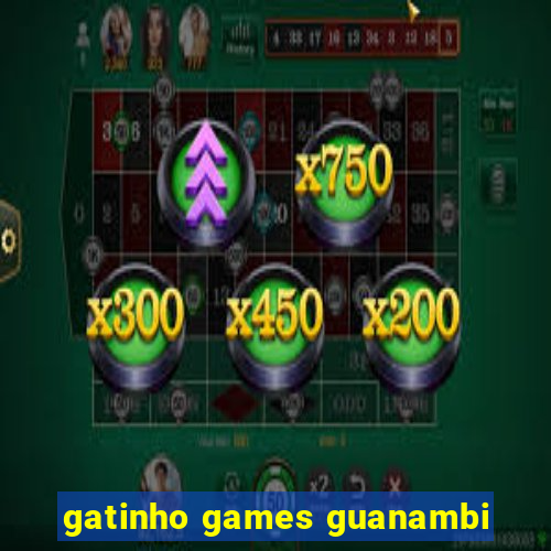 gatinho games guanambi