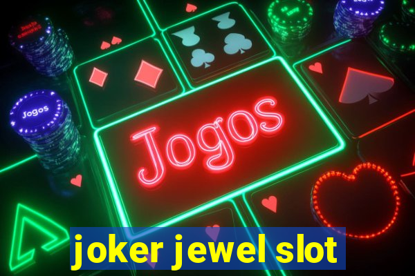 joker jewel slot