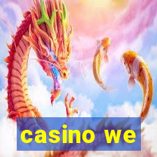 casino we