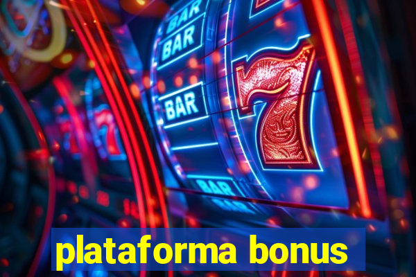 plataforma bonus