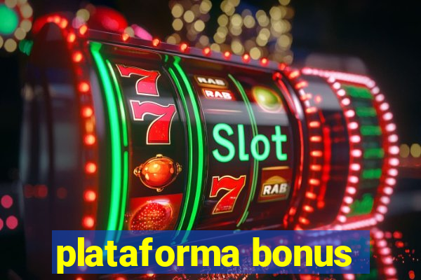 plataforma bonus