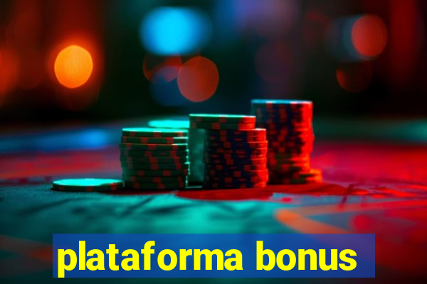 plataforma bonus