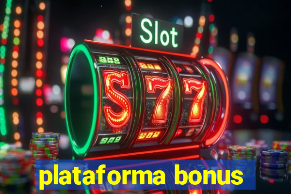 plataforma bonus