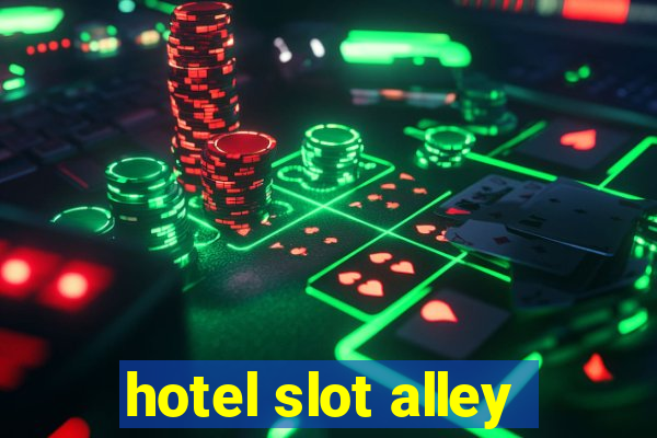 hotel slot alley