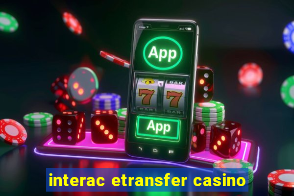 interac etransfer casino