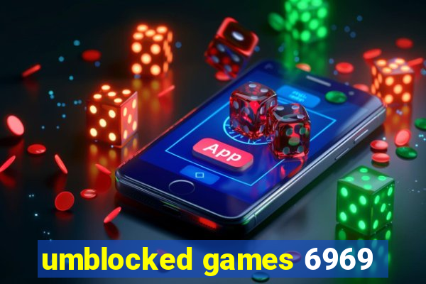 umblocked games 6969