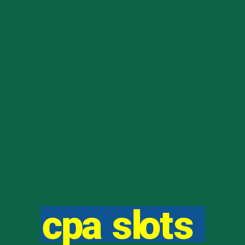 cpa slots