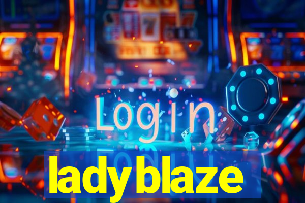 ladyblaze