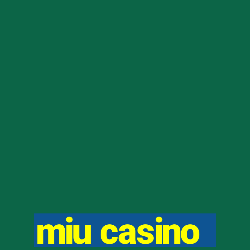 miu casino