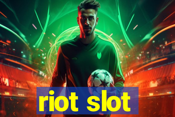 riot slot