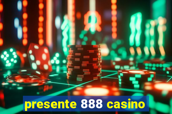 presente 888 casino