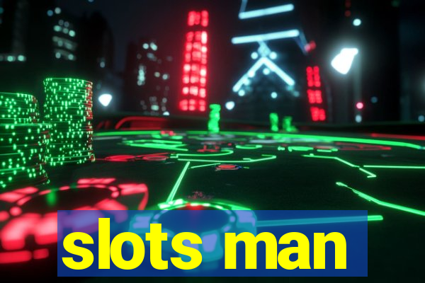 slots man