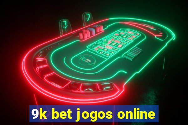 9k bet jogos online