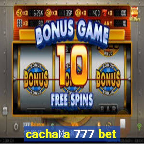 cacha莽a 777 bet