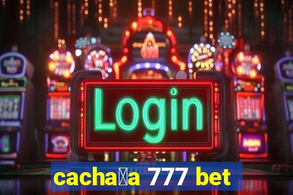 cacha莽a 777 bet