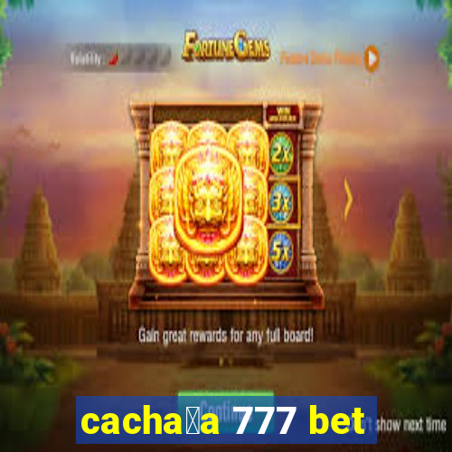 cacha莽a 777 bet