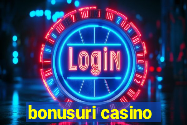 bonusuri casino