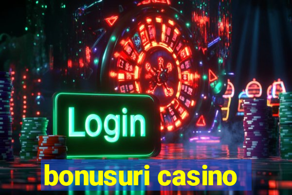 bonusuri casino