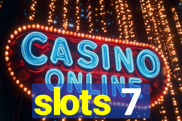 slots 7