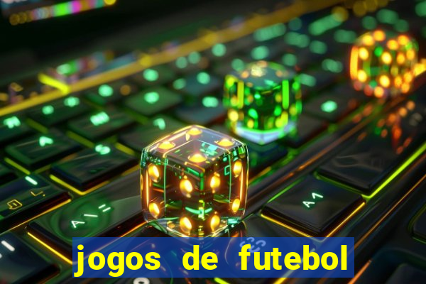 jogos de futebol hoje para apostar