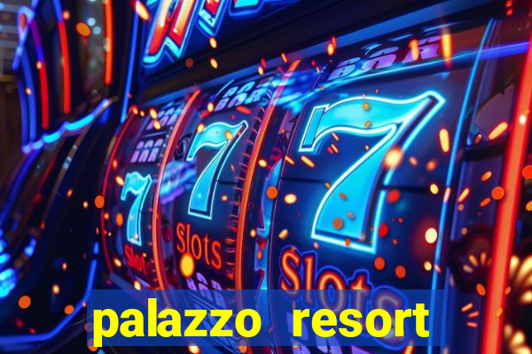 palazzo resort hotel casino