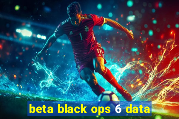 beta black ops 6 data