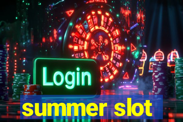 summer slot