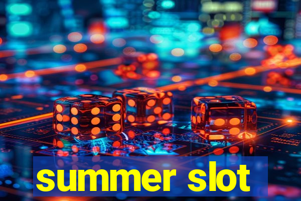 summer slot