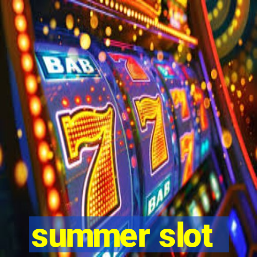 summer slot