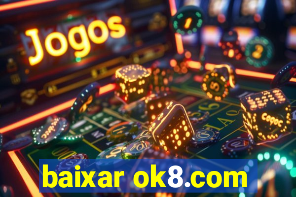 baixar ok8.com