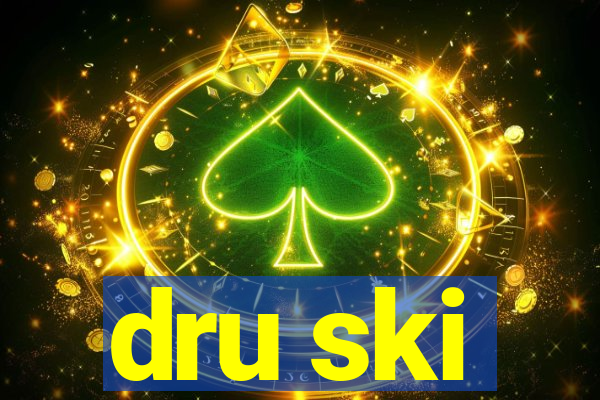 dru ski