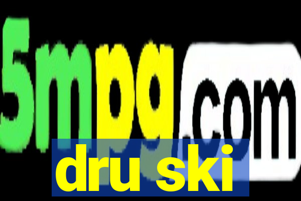 dru ski