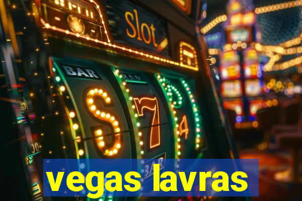 vegas lavras