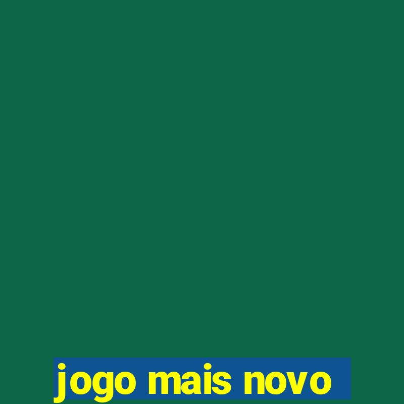 jogo mais novo