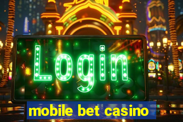 mobile bet casino