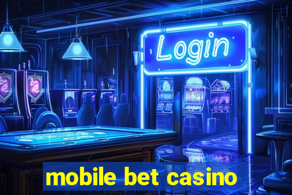 mobile bet casino