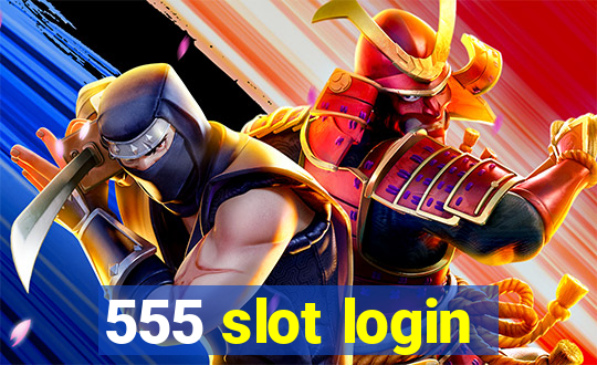 555 slot login