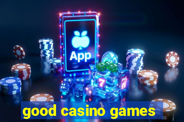 good casino games