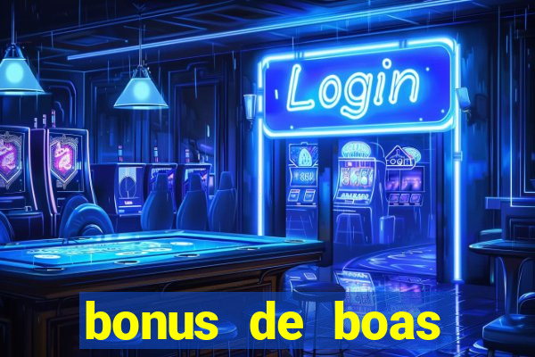 bonus de boas vindas gratis