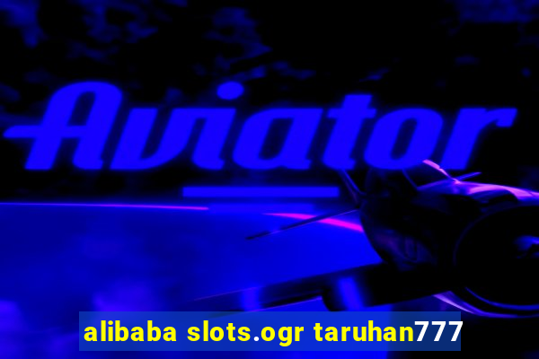 alibaba slots.ogr taruhan777