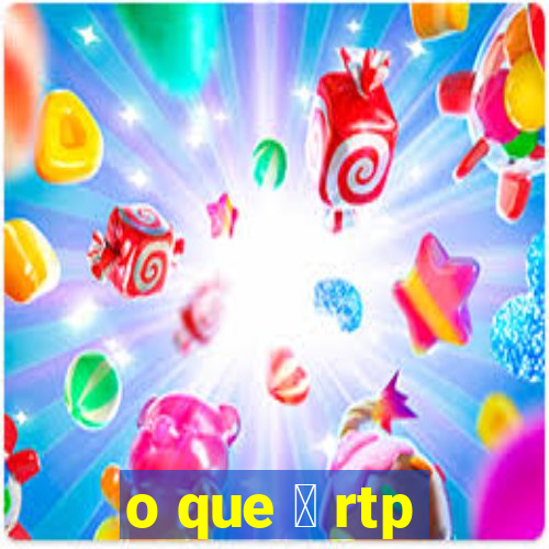 o que 茅 rtp