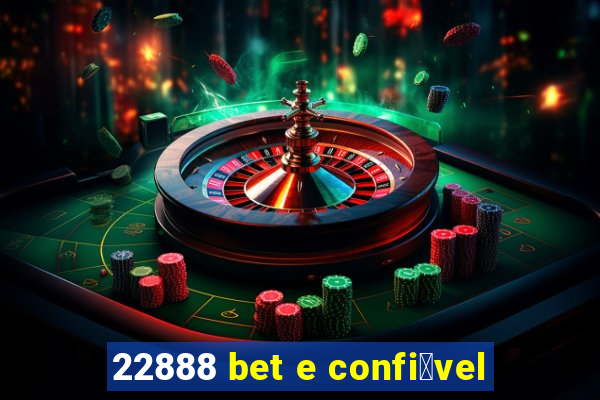 22888 bet e confi谩vel