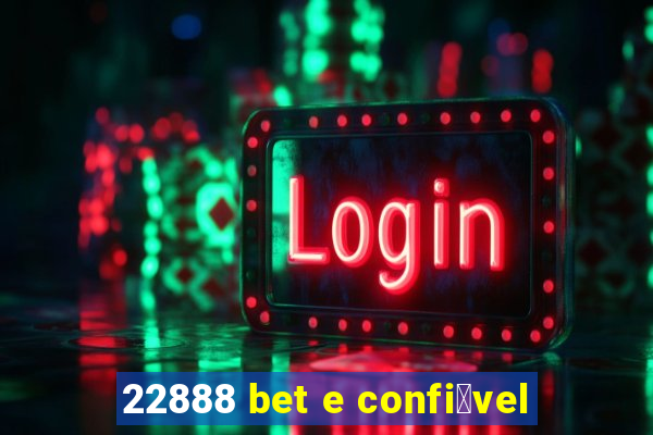 22888 bet e confi谩vel